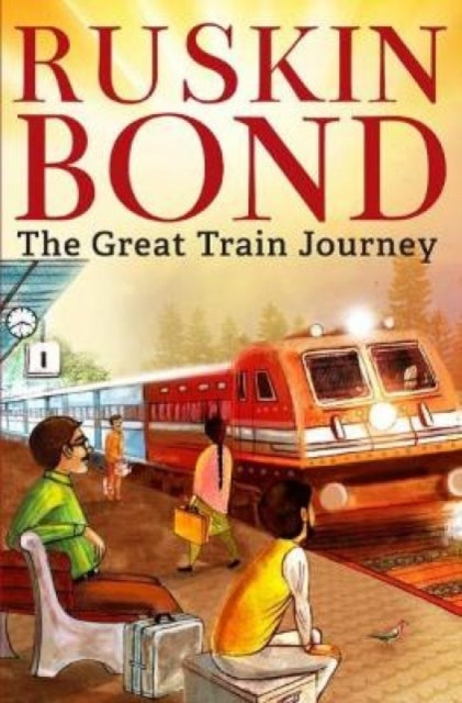 Book cover of: Great Train Journey. By: Ruskin Bond