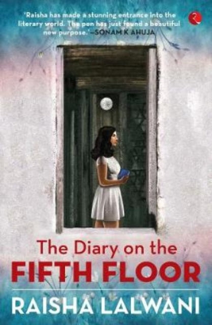 Book cover of: Diary on the Fifth Floor. By: Raisha Lalwani