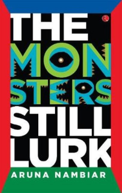 Book cover of: Monsters Still Lurk. By: Aruna Nambiar