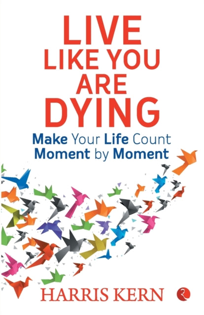 Book cover of: Live Like You Are Dying