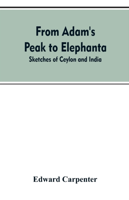 Book cover of: From Adam's Peak to Elephanta