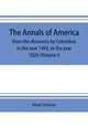 Book cover of: annals of America, from the discovery by Columbus in the year 1492, to the year 1826 (Volume I)