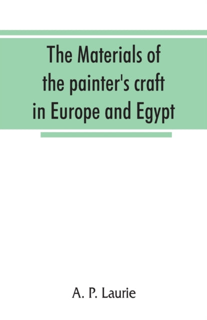 Book cover of: materials of the painter's craft in Europe and Egypt