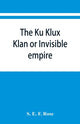 Book cover of: Ku Klux Klan or Invisible empire
