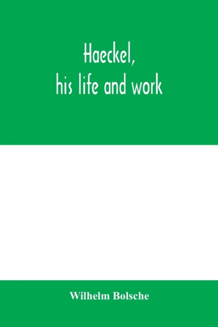Book cover of: Haeckel, his life and work