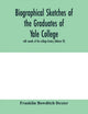 Book cover of: Biographical sketches of the graduates of Yale College
