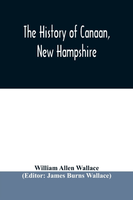 Book cover of: history of Canaan, New Hampshire