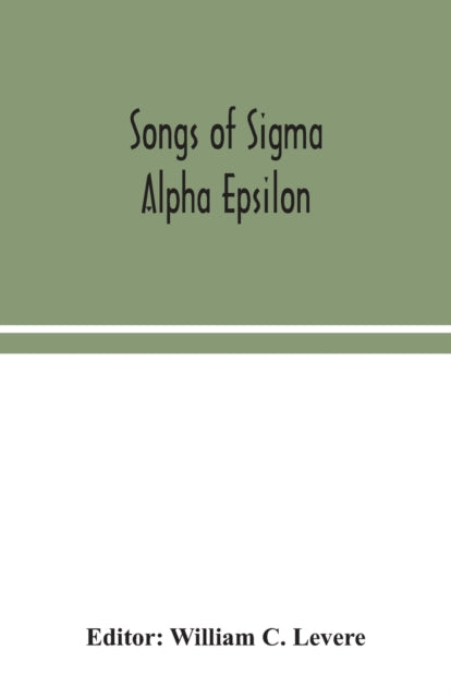Book cover of: Songs of Sigma Alpha Epsilon