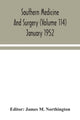 Book cover of: Southern medicine and surgery (Volume 114) January 1952