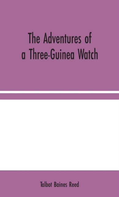 Book cover of: Adventures of a Three-Guinea Watch