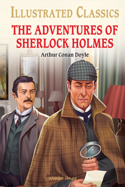 Book cover of: The Adventures of Sherlock Holmes : Illustrated Children Classics. By: Arthur Conan Doyle