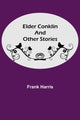 Book cover of: Elder Conklin and Other Stories