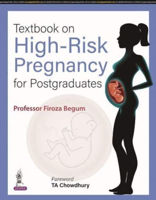 Book cover of: Textbook on High-Risk Pregnancy for Postgraduates. By: BEGUM