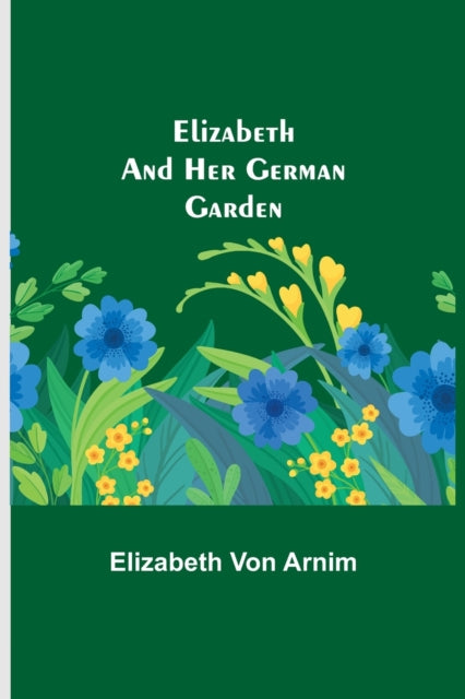 Book cover of: Elizabeth and Her German Garden