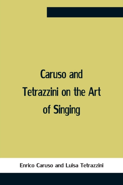 Book cover of: Caruso And Tetrazzini On The Art Of Singing