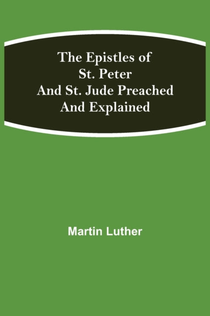Book cover of: Epistles of St. Peter and St. Jude Preached and Explained