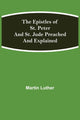 Book cover of: Epistles of St. Peter and St. Jude Preached and Explained