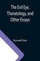 Book cover of: Evil Eye, Thanatology, and Other Essays