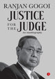 Book cover of: Justice for the Judge. By: Ranjan Gogoi