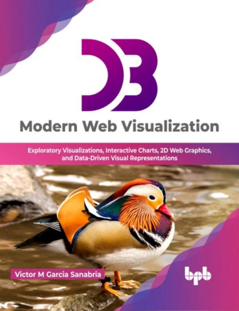 Book cover of: D3 Modern Web Visualization. By: Victor M Garcia Sanabria