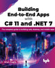 Book cover of: Building End-to-End Apps with C# 11 and .NET 7. By: Arun Gupta