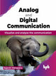 Book cover of: Analog and Digital Communication