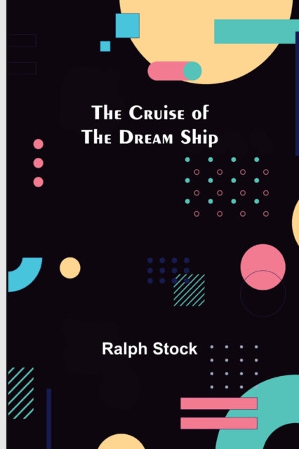 Book cover of: Cruise of the Dream Ship