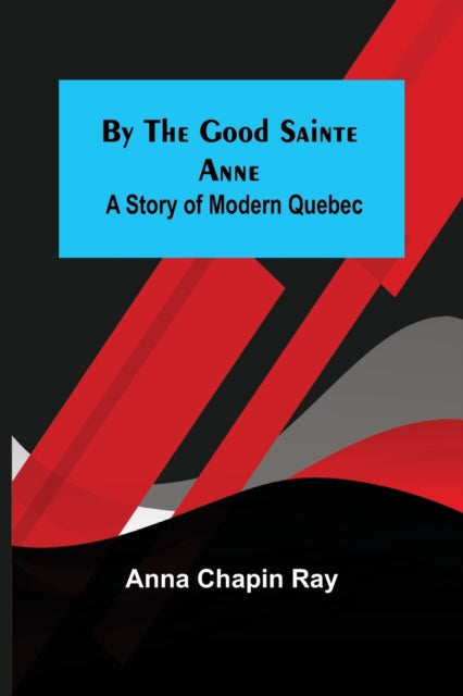 Book cover of: By the Good Sainte Anne