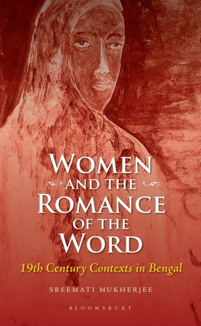 Book cover of: Women and the Romance of the Word. By: Sreemati Mukherjee