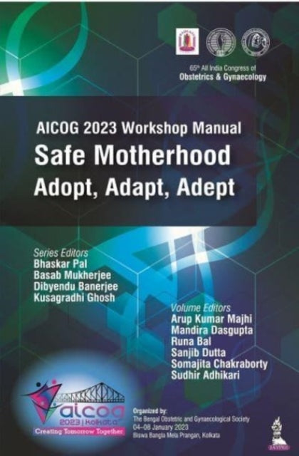 Book cover of: AICOG 2023 Workshop Manual: Safe Motherhood. By: Mukherjee PAL