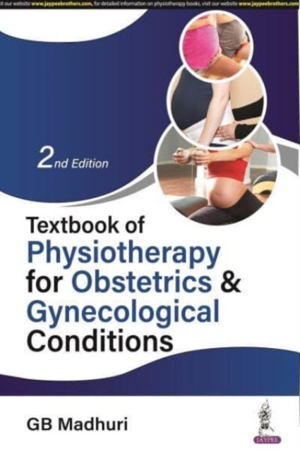Book cover of: Textbook of Physiotherapy for Obstetrics & Gynecological Conditions. By: G. B. Madhuri