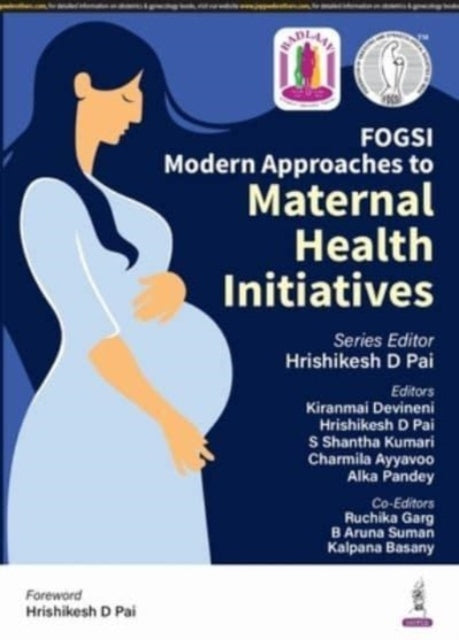 Book cover of: Modern Approaches to Maternal Health Initiatives. By: Hrishikesh D. Pai