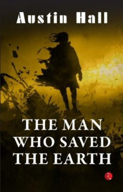 Book cover of: Man Who Saved the Earth