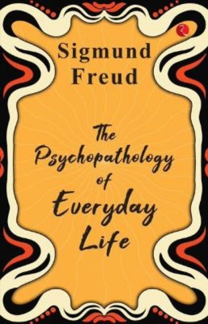 Book cover of: Psychopathology of Everyday Life