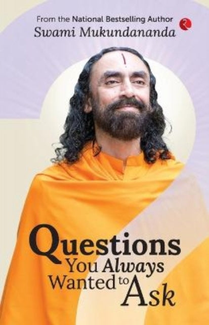 Book cover of: Questions You Always Wanted to Ask. By: Swami Mukundananda