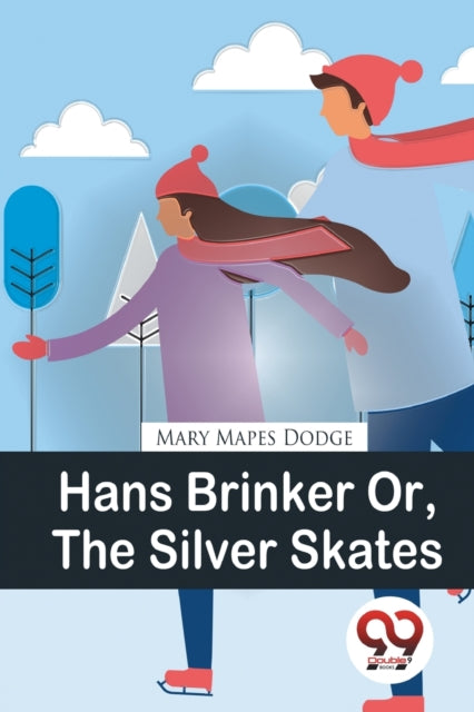 Book cover of: Hans Brinker or, the Silver Skates