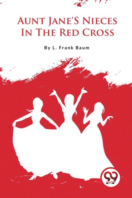 Book cover of: Aunt Jane's Nieces in the Red Cross