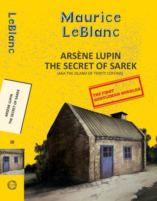 Book cover of: Arsene Lupin 10: The Secret of Sarek (Aka Island of Thirty Coffins)