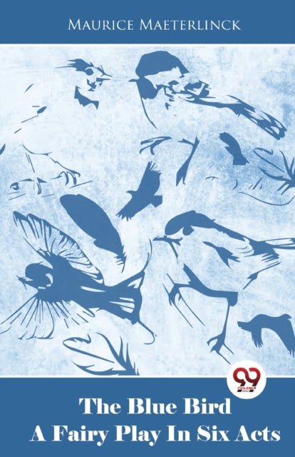 Book cover of: Blue Bird a Fairy Play in Six Acts