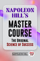 Book cover of: Napoleon Hill?S Master Course the Original Science of Success
