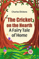 Book cover of: Cricket on the Hearth a Fairy Tale of Home