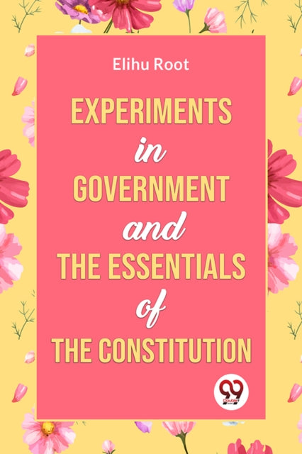Book cover of: Experiments in Government and the Essentials of the Constitution