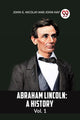 Book cover of: ABRAHAM LINCOLN Vol.1A HISTORY (Edition2023)