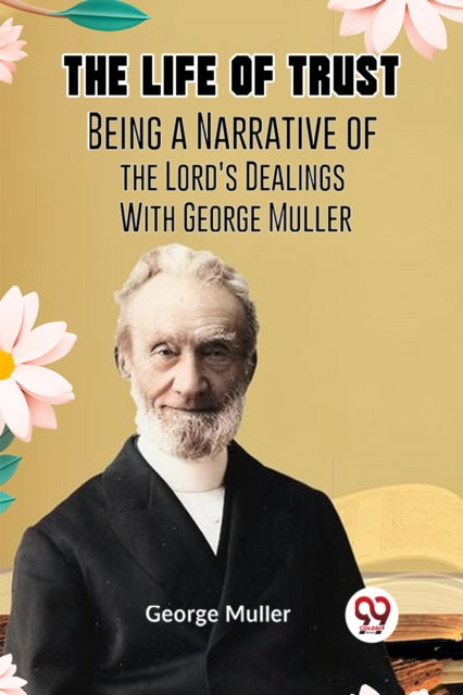 Book cover of: Life of TrustBeing a Narrative of the Lord's Dealings With George Muller (Edition2023)