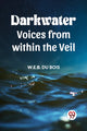 Book cover of: Darkwater Voices From Within The Veil