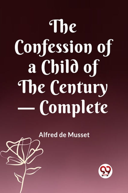 Book cover of: Confession of a Child of the Century — Complete (Edition2023)