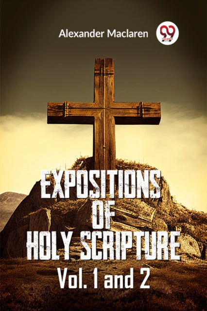 Book cover of: Expositions Of Holy Scripture Vol. 1 And 2