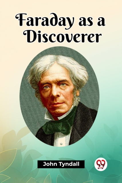Book cover of: Faraday as a Discoverer (Edition2023)