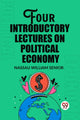 Book cover of: Four Introductory Lectures on Political Economy (Edition2023)
