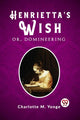 Book cover of: Henrietta's WishOr, Domineering (Edition2023)